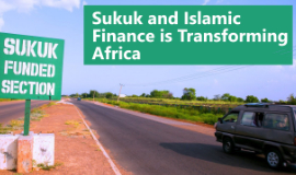 Islamic Finance and Sukuk are Transforming Africa