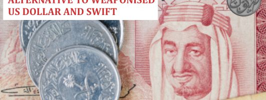 Islamic Finance offers Alternative to Weaponised US Dollar and SWIFT